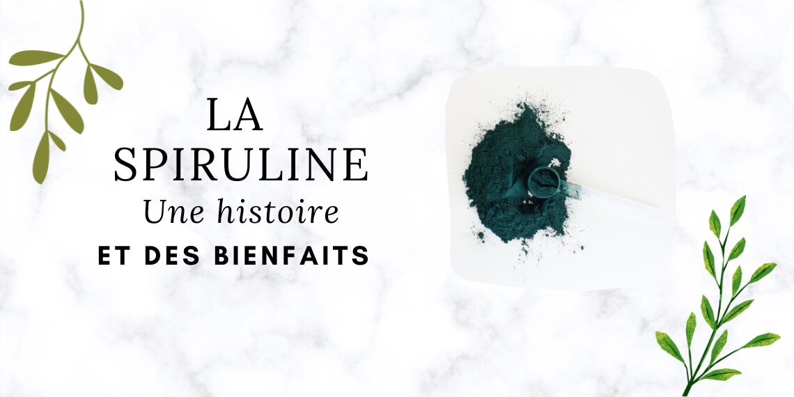 La spiruline : de ses origines à ses bienfaits pour la santé